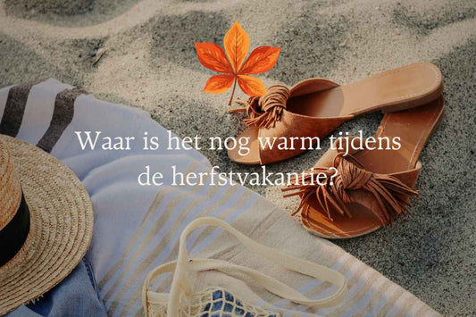 Waar is het nog warm tijdens de herfstvakantie?