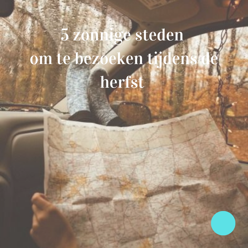 5 zonnige steden om te bezoeken tijdens de herfst