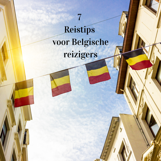 7 slimme reistips voor Belgische reizigers